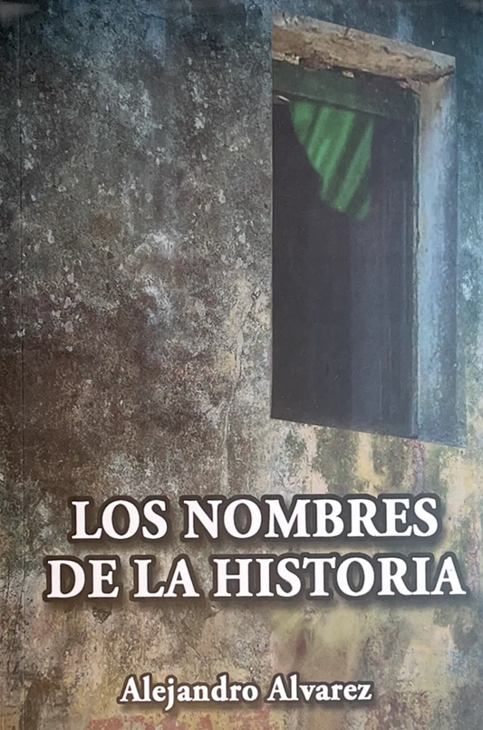NOMBRES DE LA HISTORIA, LOS | ALEJANDRO ALVAREZ