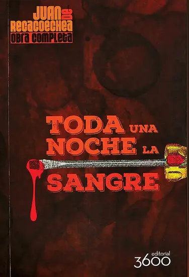 TODA UNA NOCHE LA SANGRE | JUAN DE RECACOECHEA