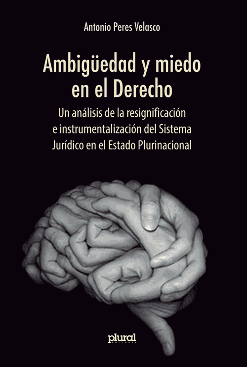 AMBIGUEDAD Y MIEDO EN EL DERECHO. | ANTONIO PERES VELASCO