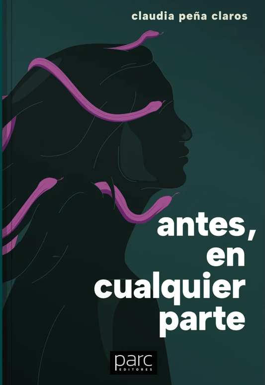 ANTES, EN CUALQUIER PARTE | CLAUDIA PEÑA