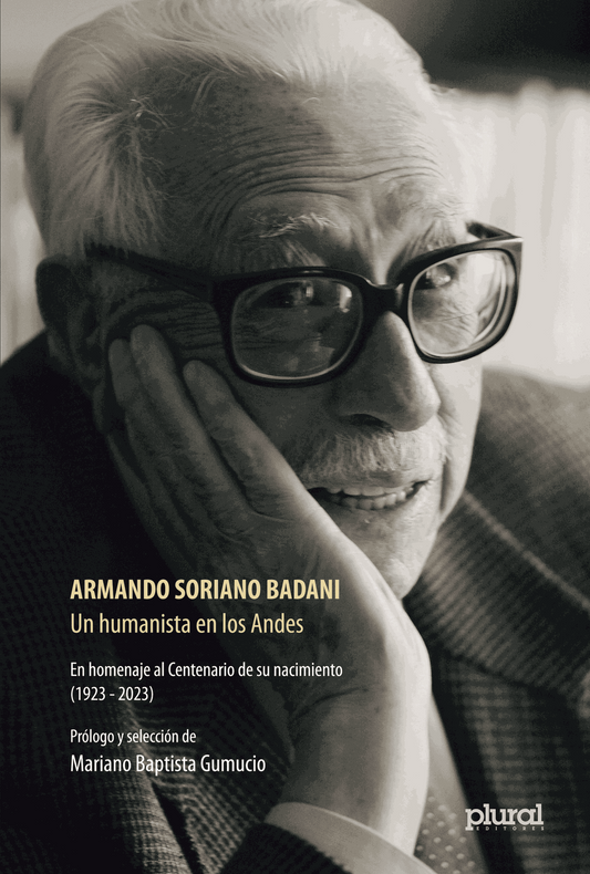 ARMANDO SORIANO BADANI. UN HUMANISTA EN LOS ANDES | BADANI ARMANDO SORIANO