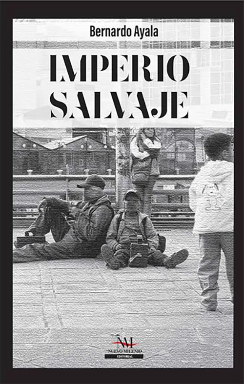 IMPERIO SALVAJE | BERNARDO AYALA