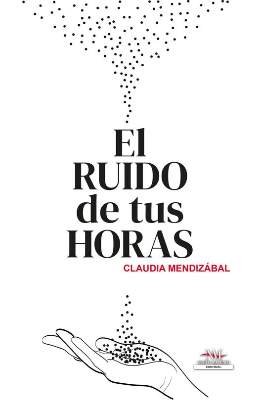 RUIDO DE TUS HORAS, EL | CLAUDIA MENDIZABAL