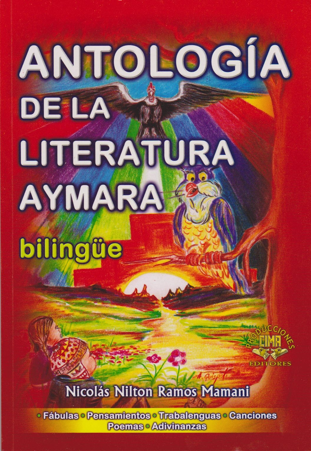 ANTOLOGIA DE LA LITERATURA AYMARA BILINGUE | NICOLAS NILTON RAMOS MAMANI