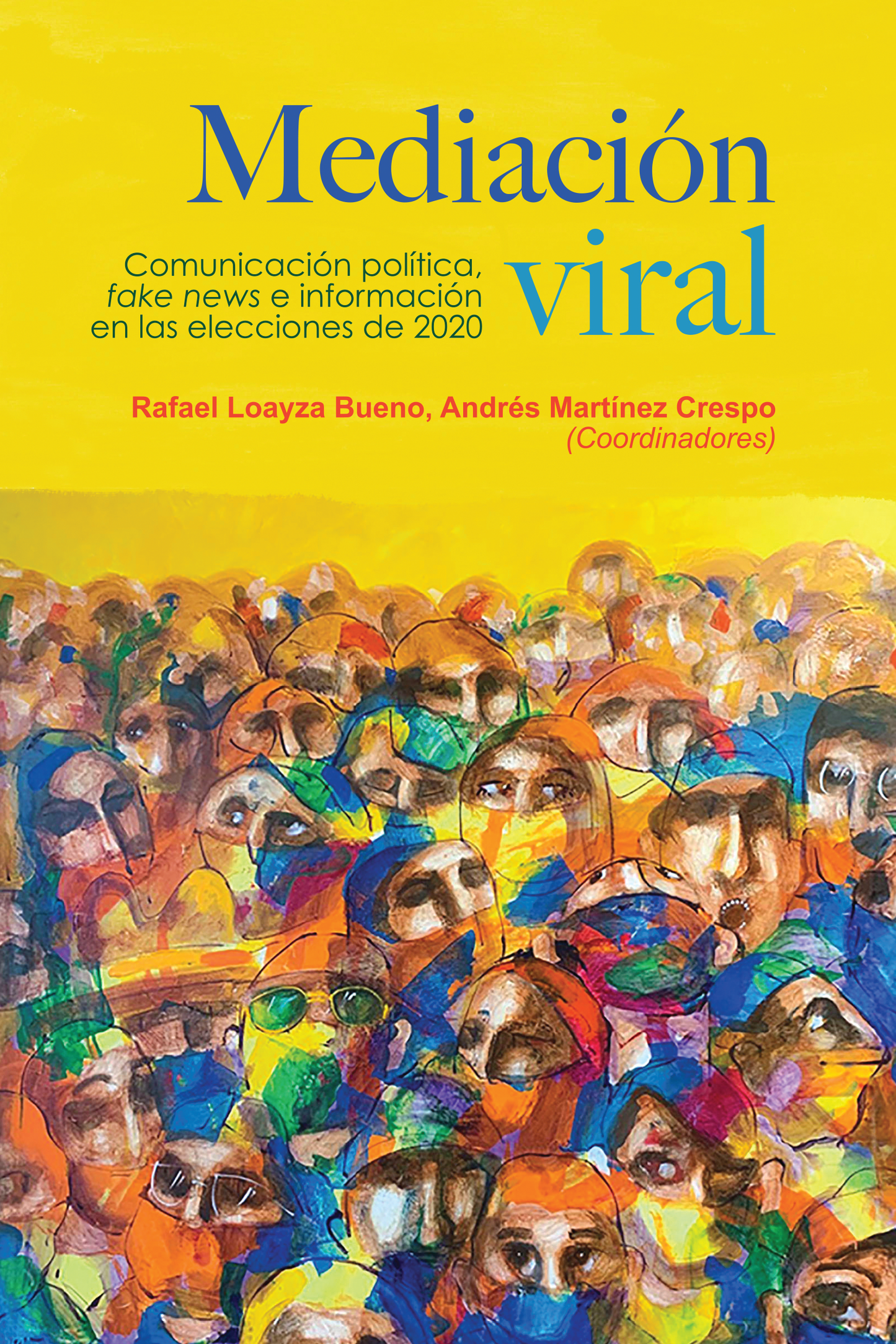 MEDIACION VIRAL:COMUNICACION POLITICA,FALE NEWS E INFORMACION EN LAS ELECCIONES 2020 | RAFAEL LOAYZA BUENO