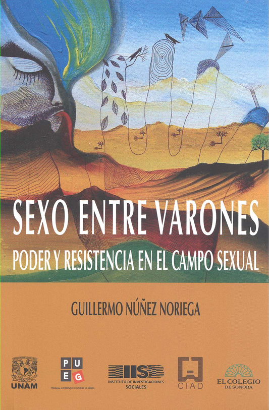 SEXO ENTRE VARONES. PODER Y RESISTENCIA EN EL CAMPO SEXUAL | GUILLERMO NUÑEZ NORIEGA