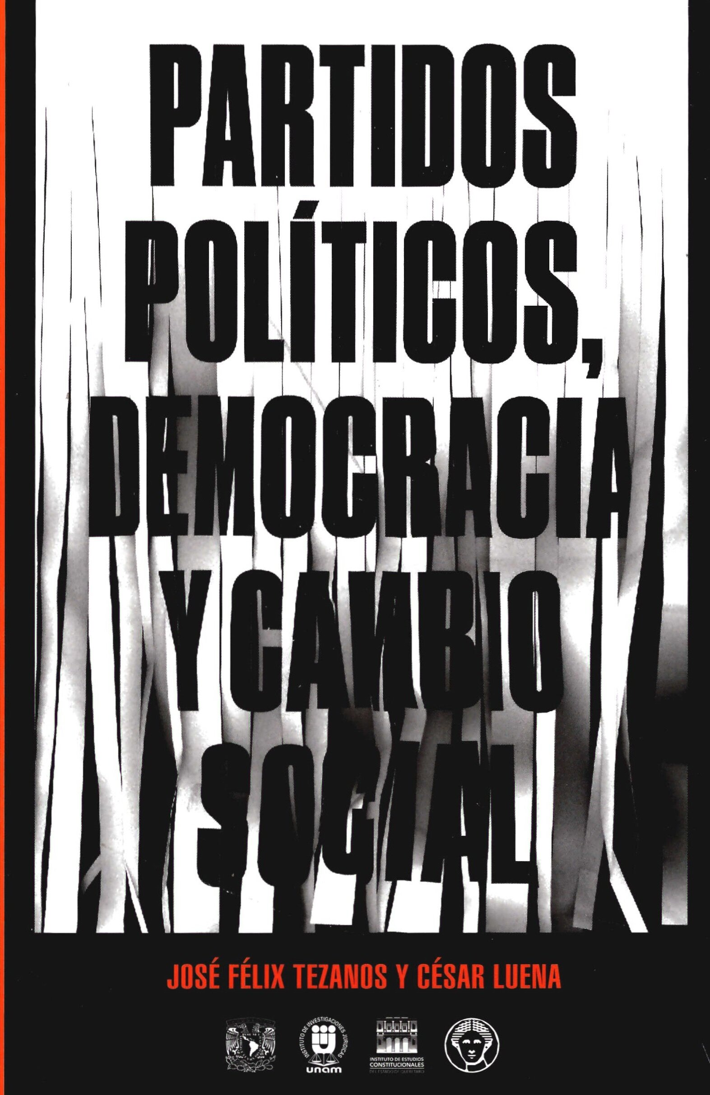 PARTIDOS POLITICOS, DEMOCRACIA Y CAMBIO SOCIAL | JOSE FELIX TEZANOS