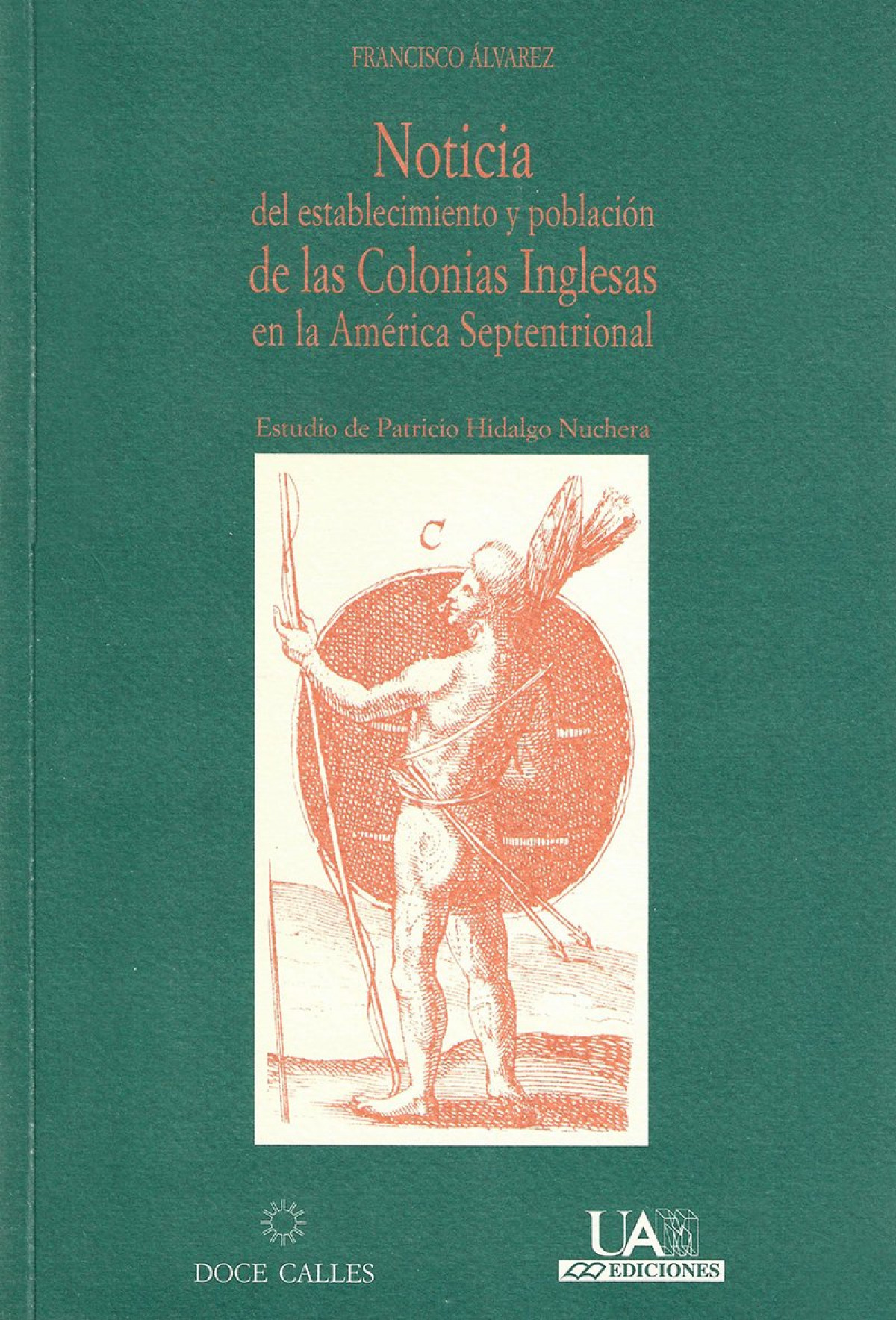 NOTICIA DEL ESTABLECIMIENTO Y POBLACION DE LAS COLONIAS INGLESAS EN LA AMERICA SEPTENTRIONAL OFERTA  | FRANCISCO ALVAREZ