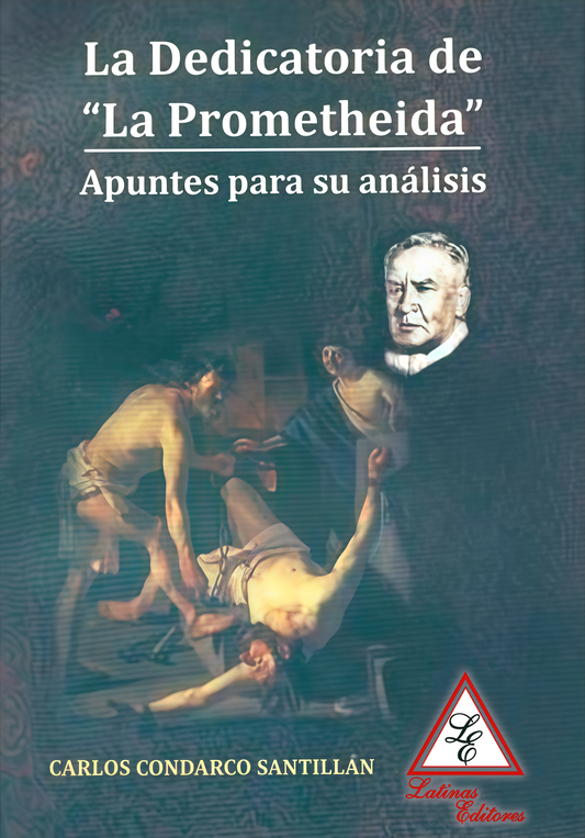 DEDICATORIA DE LA PROMETHEIDA. APUNTES PARA SU ANALISIS | CARLOS CONDARCO SANTILLAN