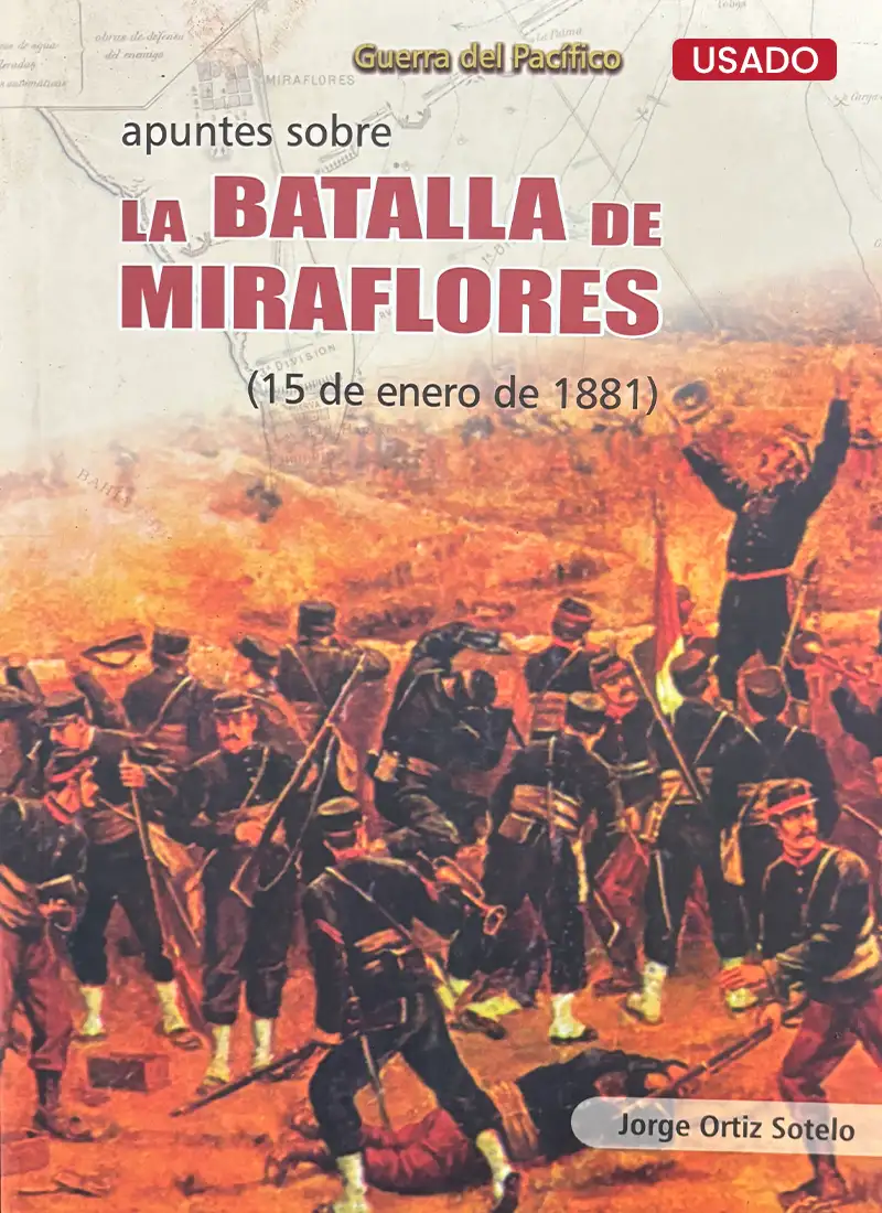 APUNTES SOBRE LA BATALLA DE MIRAFLORES | JORGE ORTIZ
