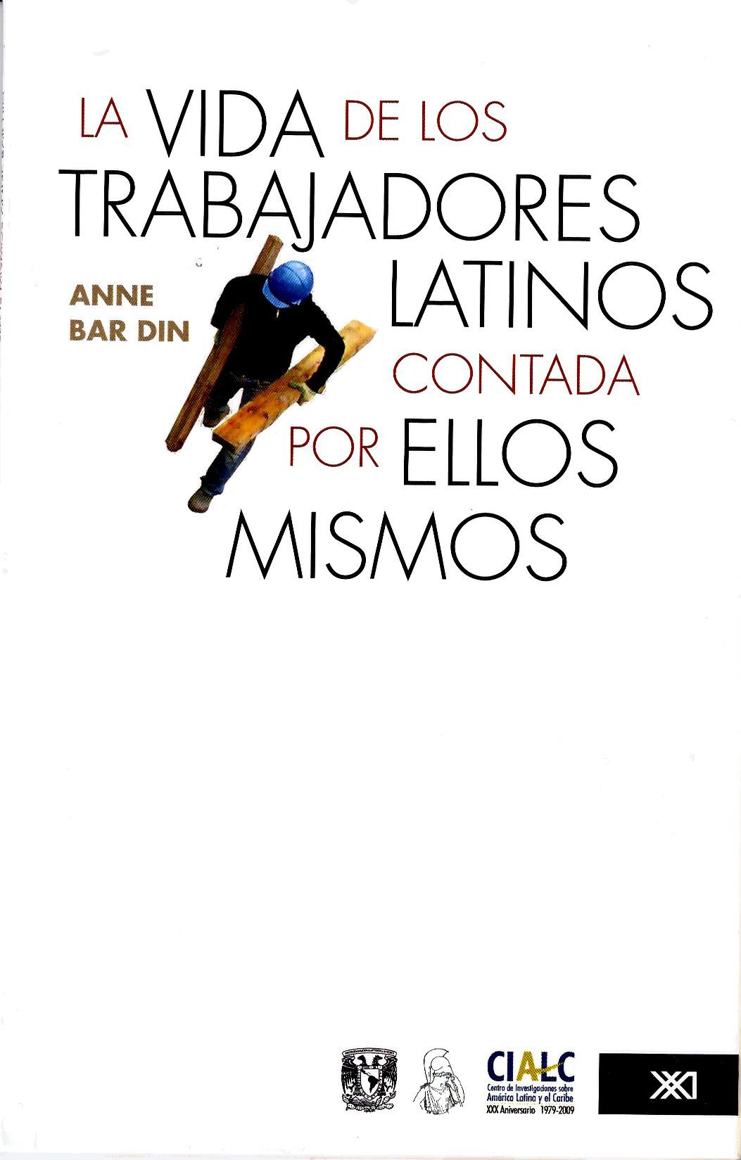 VIDA DE LOS TRABAJADORES LATINOS CONTADA POR ELLOS MISMOS Rebaja 47 Bs | ANNE BAR DIN