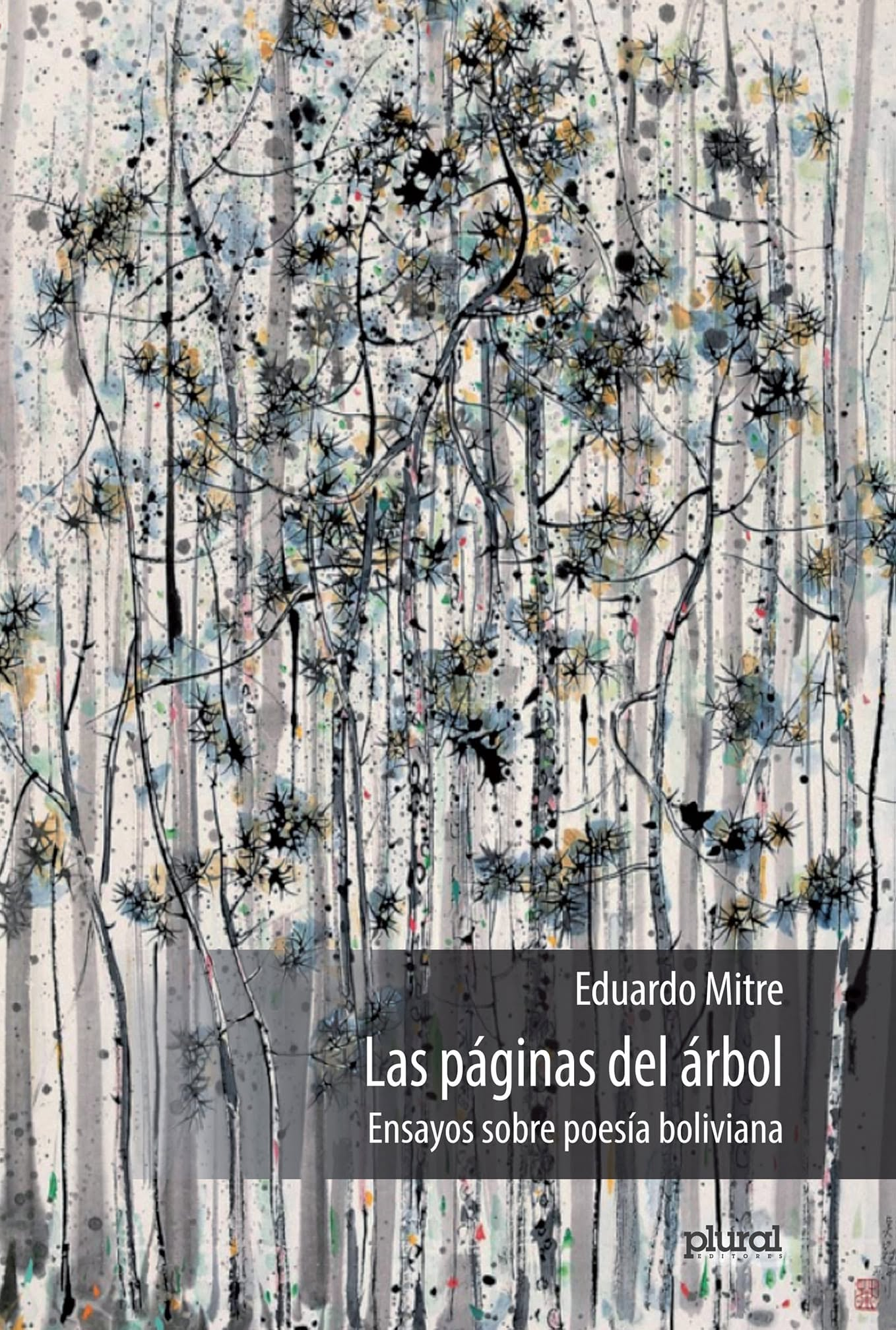 PAGINAS DEL ARBOL, LAS .ENSAYOS SOBRE POESIA BOLIVIANA | EDUARDO MITRE