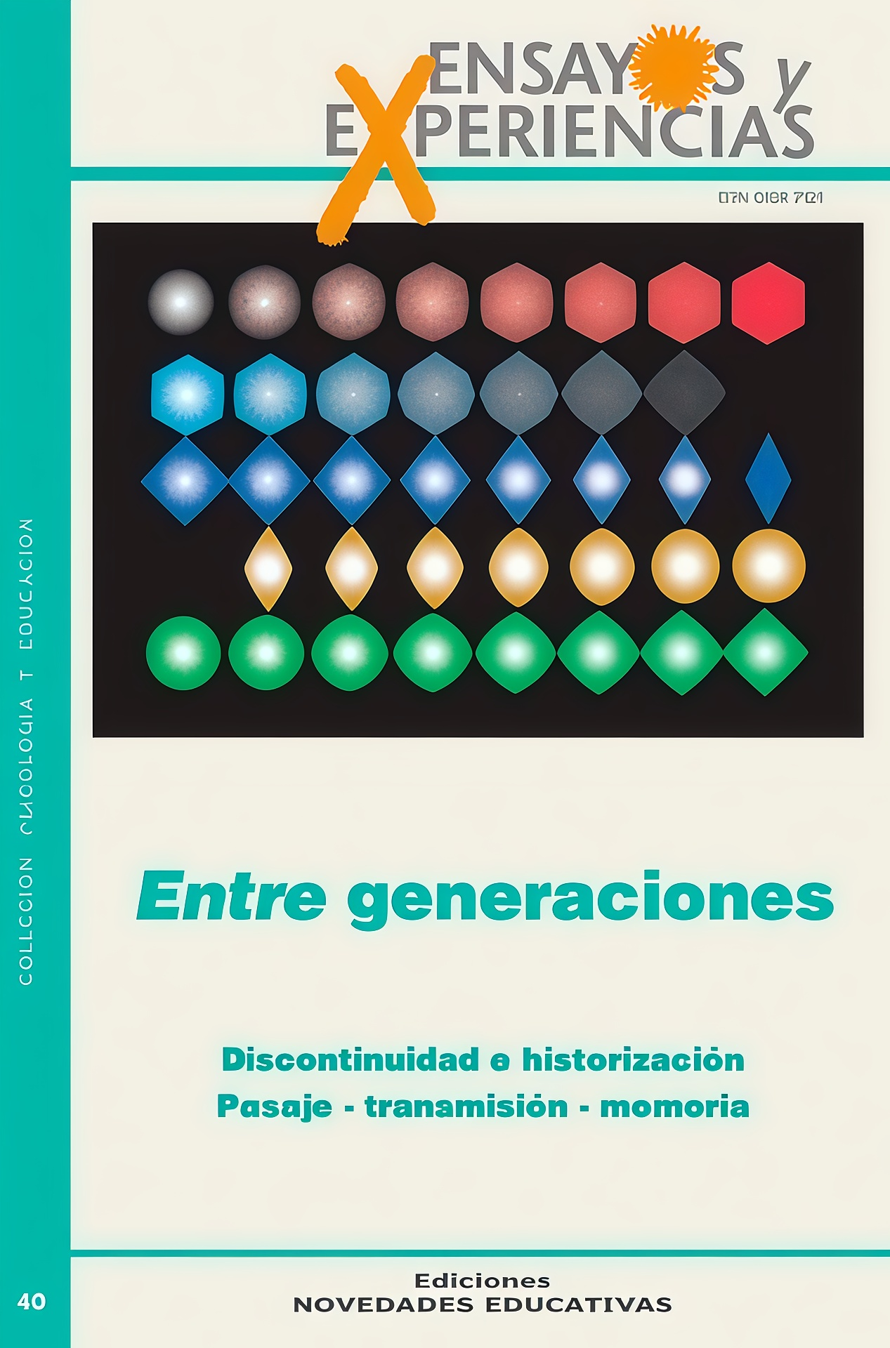 ENTRE GENERACIONES. DISCONTINUIDAD E HISTORIZACION. PASAJE TRANSMICION MEMORIA . OFERTA 20 Bs. | VARIOS