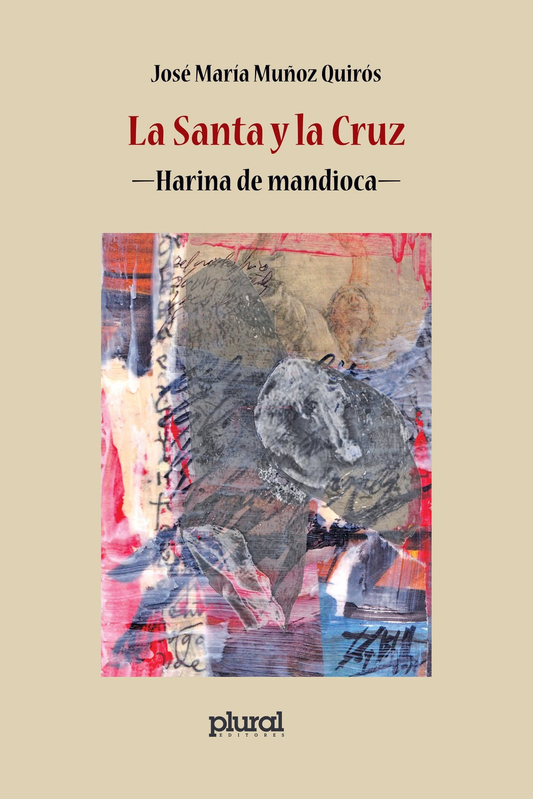 SANTA Y LA CRUZ, LA. MURALLA ILUMINADA - HARINA DE MANDIOCA | QUIROS JOSE MARIA MUÑOZ