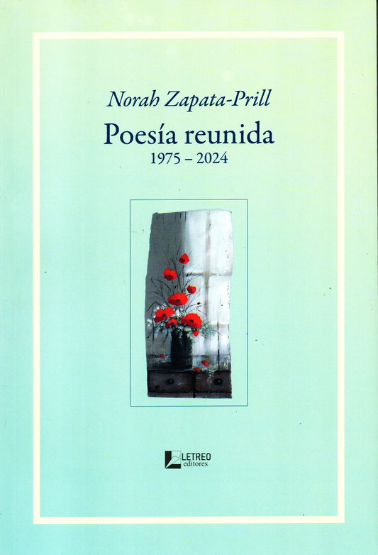 POESIA REUNIDA (1975 - 2024 ) | NORAH ZAPATA-PRILL