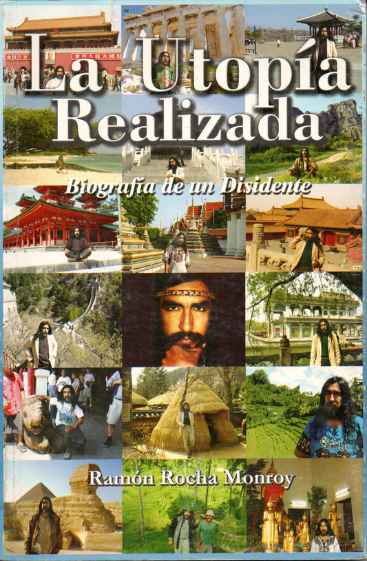 UTOPIA REALIZADA, LA. BIOGRAFIA DE UN DISIDENTE | RAMON ROCHA