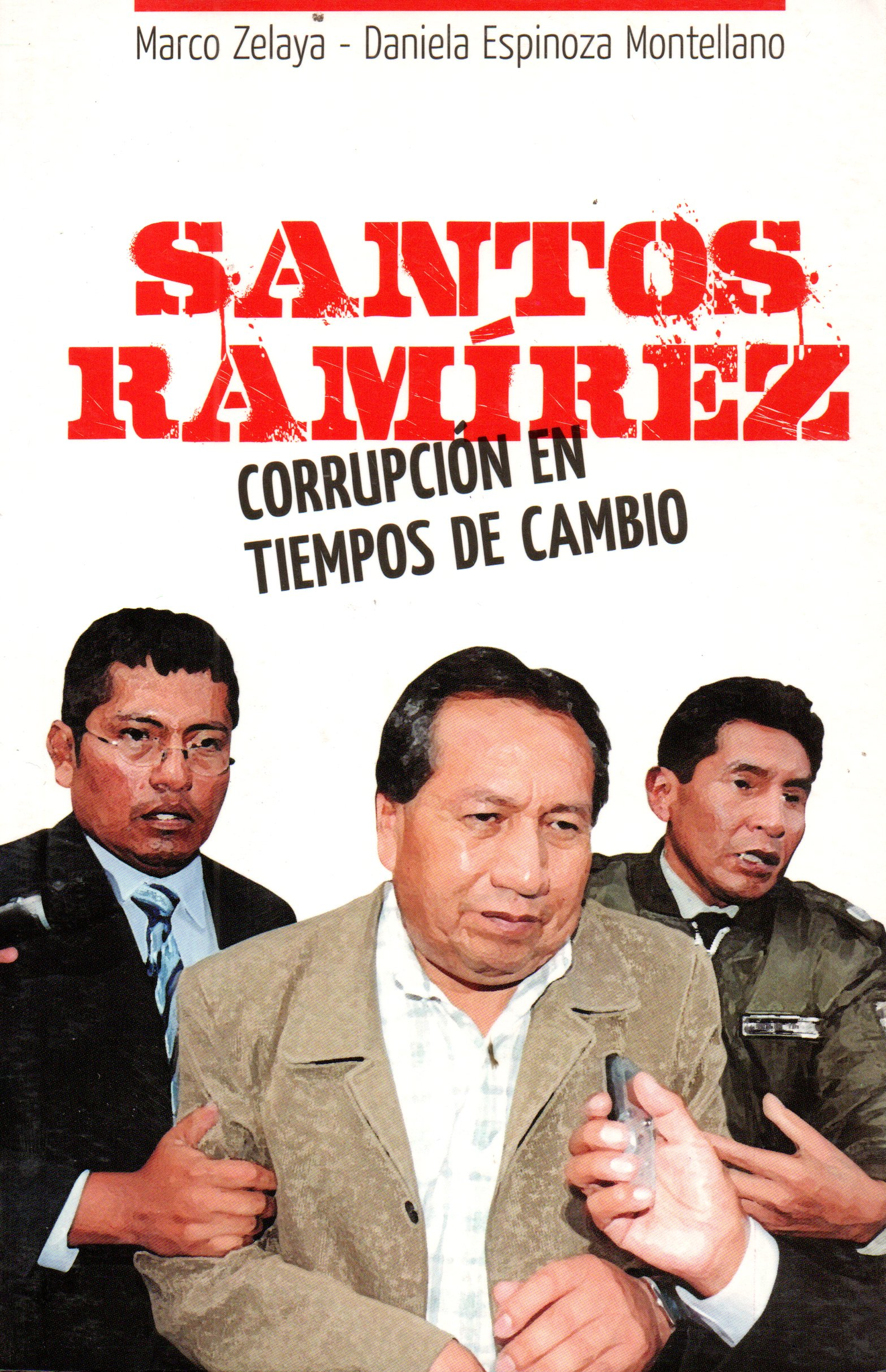 SANTOS RAMIREZ. CORRUPCION EN TIEMPOS DE CAMBIO | MARCO ZELAYA