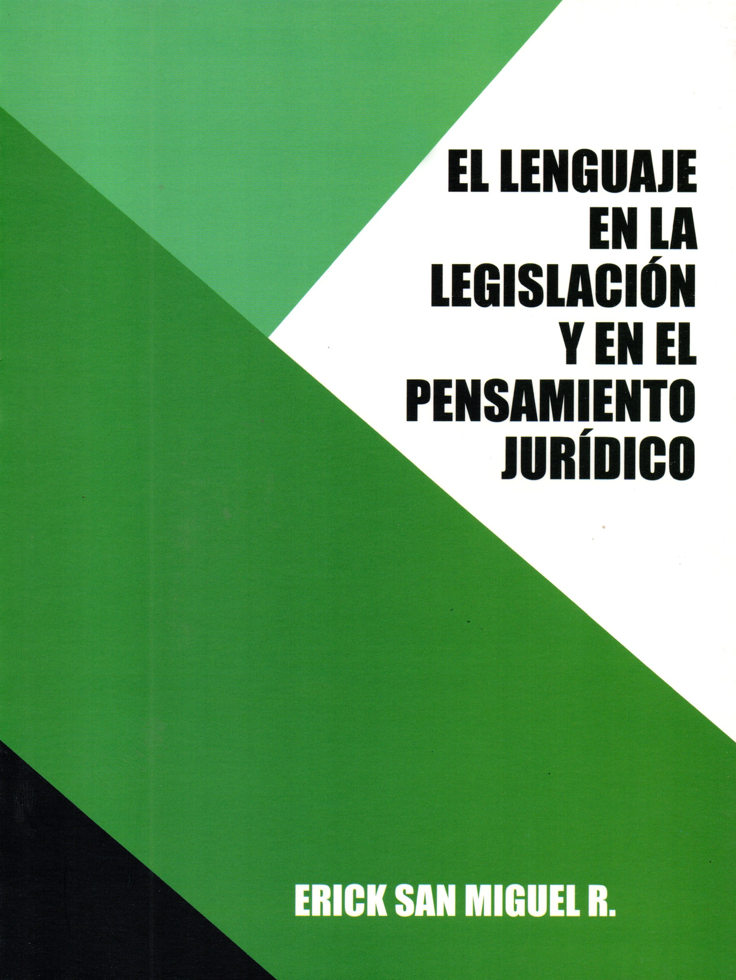 LENGUAJE EN LA LEGISLACION Y EN EL PENSAMIENTO JURIDICO, EL | ERICK SAN MIGUEL