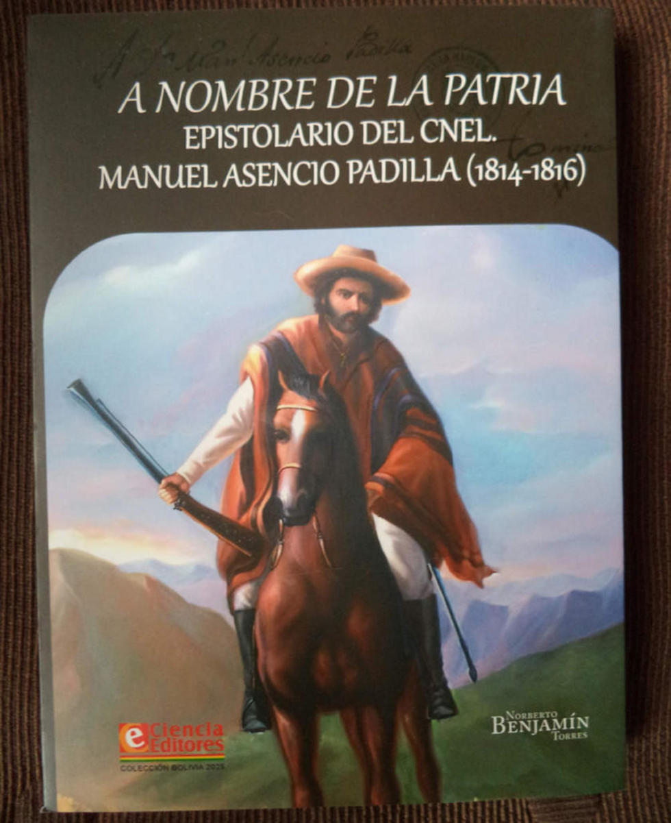 A NOMBRE DE LA PATRIA. EPISTOLARIO DEL CNEL. MANUEL ASENCIO PADILLA | NORBERTO BENJAMIN TORRES