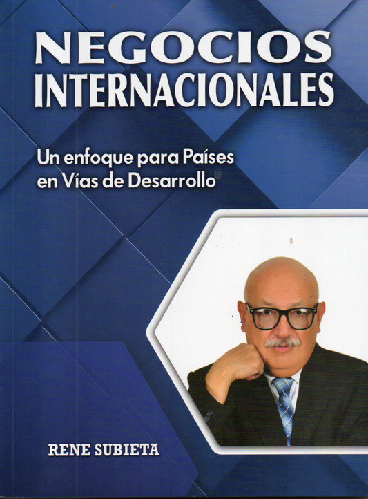 NEGOCIOS INTERNACIONALES. UN ENFOQUE PARA PAISES EN VIAS DE DESARROLLO | RENE PEDRO SUBIETA TAPIA