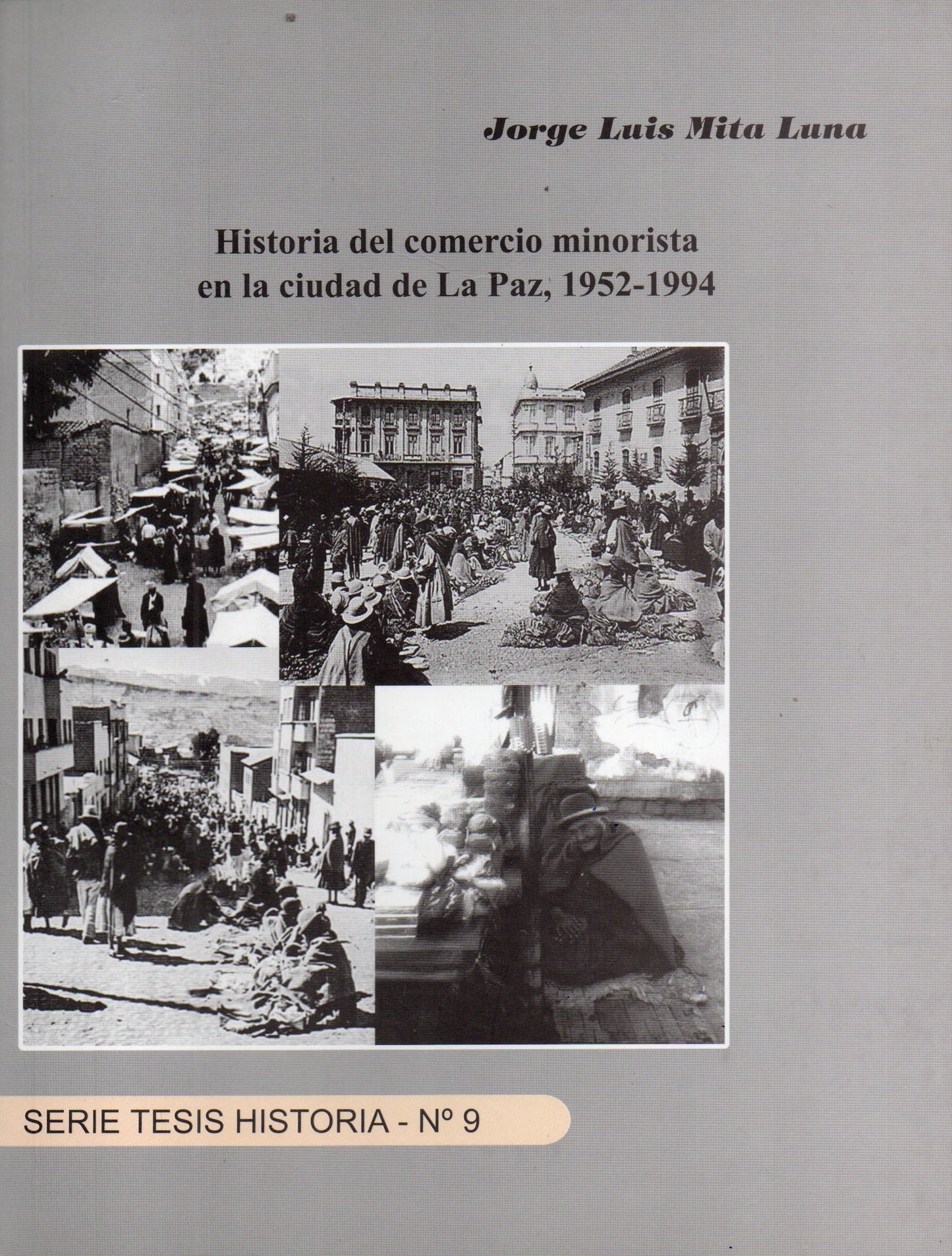 HISTORIA DEL COMERCIO MINORISTA EN LA CIUDAD DE LA PAZ 1952-1994 | JORGE LUIS MITA LUNA