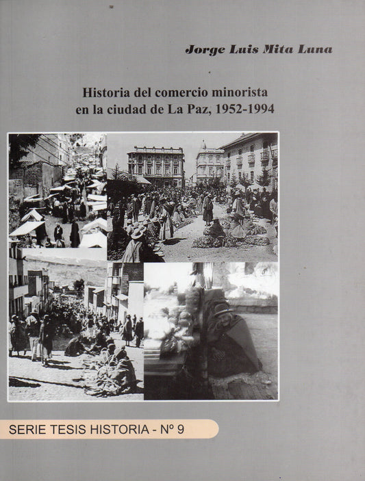 HISTORIA DEL COMERCIO MINORISTA EN LA CIUDAD DE LA PAZ 1952-1994 | JORGE LUIS MITA LUNA