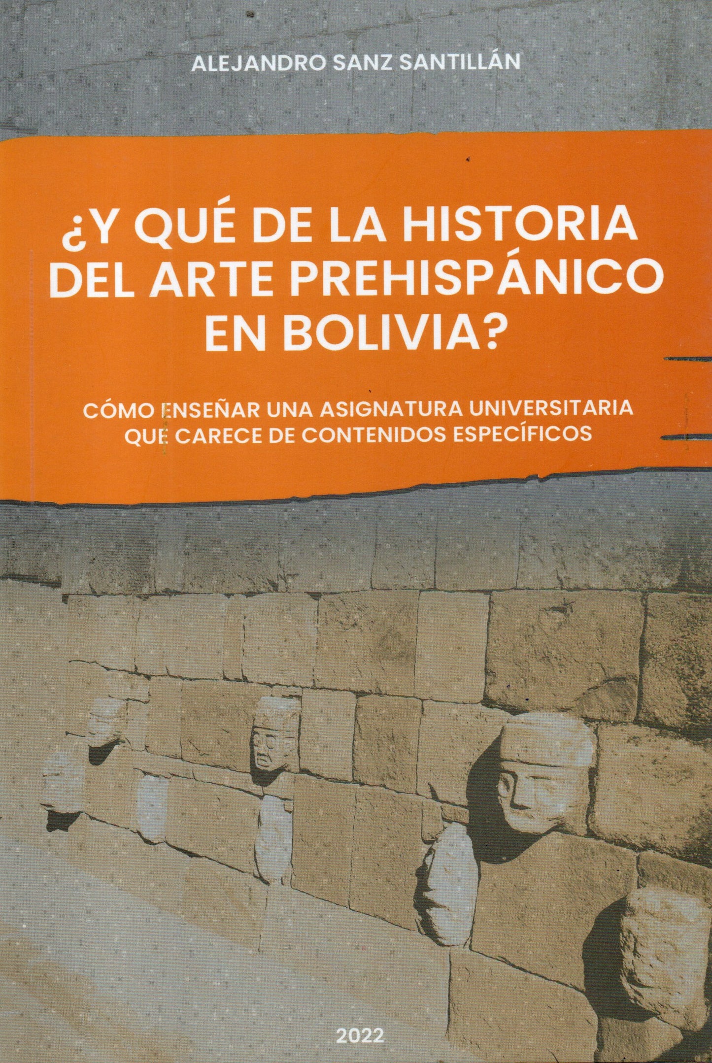 Y QUE DE LA HISTORIA DEL ARTE PREHISPANICO EN BOLIVIA ? | ALEJANDRO SANZ