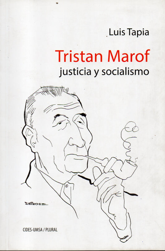 TRISTAN MAROF. JUSTICIA Y SOCIALISMO | LUIS TAPIA