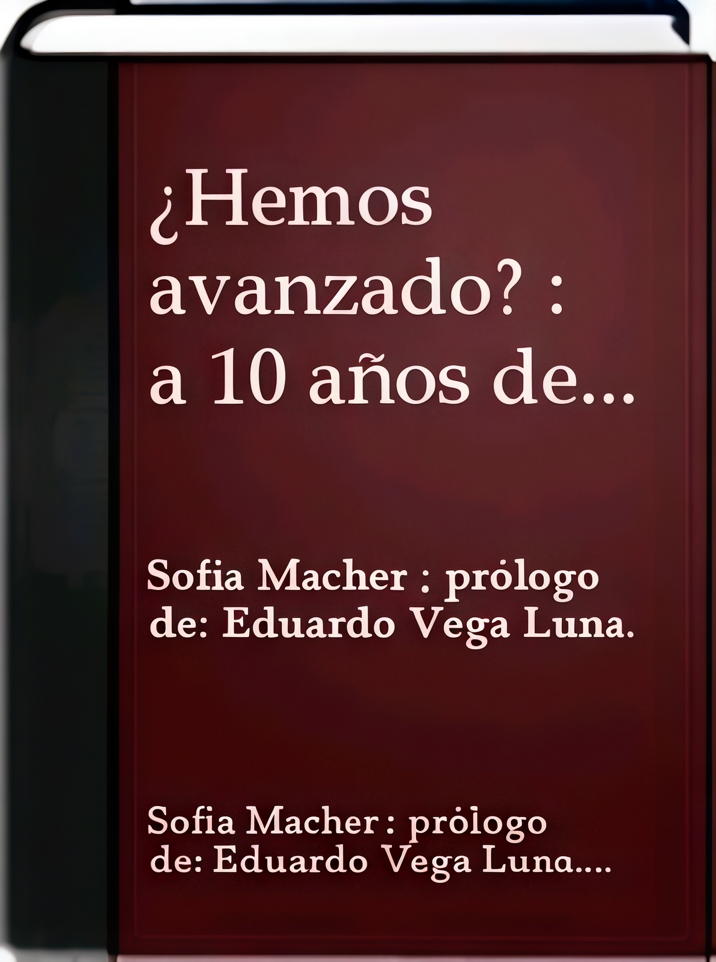 HEMOS AVANZADO? A 10 AÑOS DE LAS RECOMENDACIONES DE LA COMISION DE LA VERDAD Y RECONCILIACION OFERTA | SOFIA MACHER
