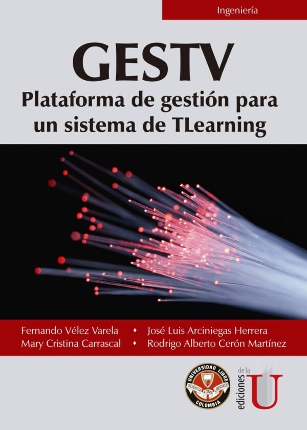 GESTV. PLATAFORMA DE GESTION PARA UN SISTEMA DE TLEARNING  Rebaja 124 Bs.