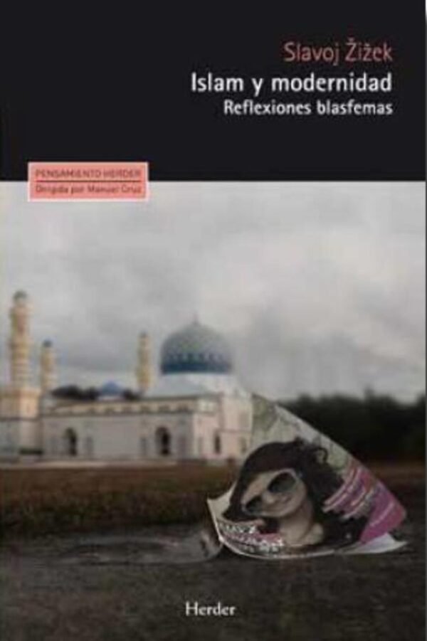 ISLAM Y MODERNIDAD. REFLEXIONES BLASFEMAS. Oferta 20 Bs