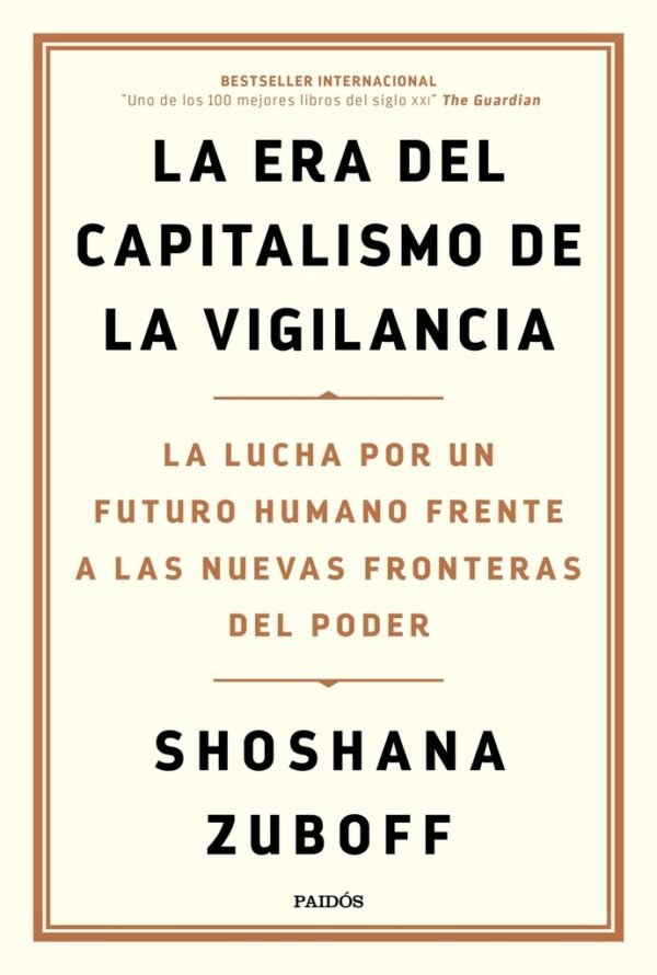 ERA DEL CAPITALISMO DE LA VIGILANCIA, LA.