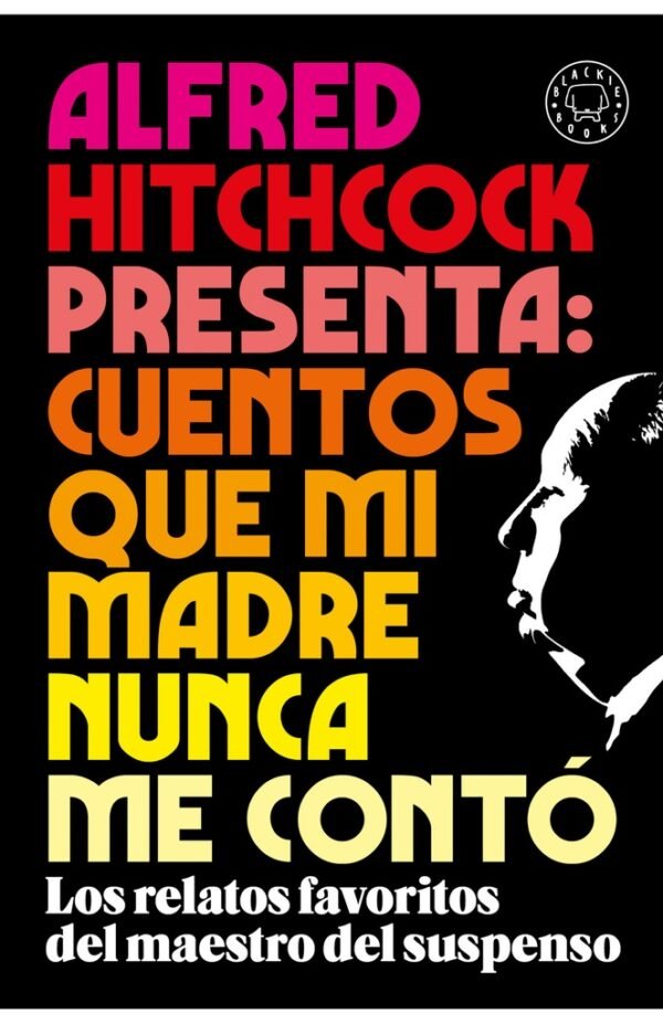 ALFRED HITCHCOCK PRESENTA : CUENTOS QUE MI MADRE NUNCA ME CONTO