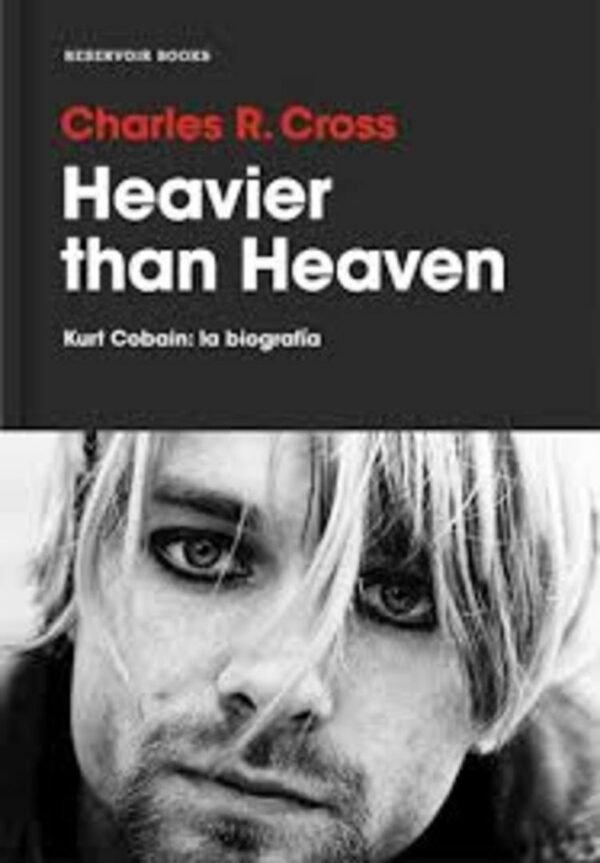 HEAVIER THAN HEAVEN: KURT COBAIN: LA BIOGRAFIA  Rebaja 173 Bs.