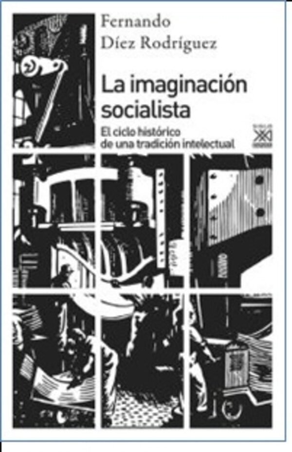 IMAGINACION SOCIALISTA, LA. CICLO HISTORICO DE UNA TRADICION INTELECTUAL