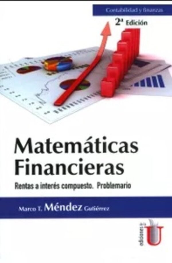 MATEMATICAS FINANCIERA. RENTAS E INTERES COMPUESTO.